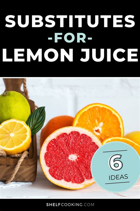 Need a Substitute for Lemon Juice? We've Got 5 Ideas! - Shelf Cooking