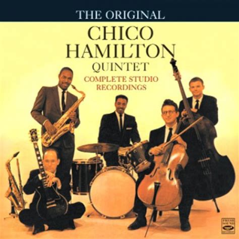 Chico Hamilton - The Original Chico Hamilton Quintet · Complete Studio Recordings - Blue Sounds