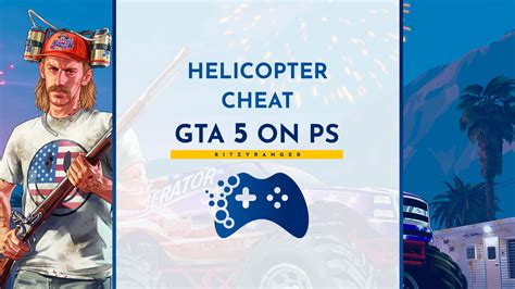 Helicopter Cheat for GTA 5 on PlayStation - Portal for players RitzyRanger