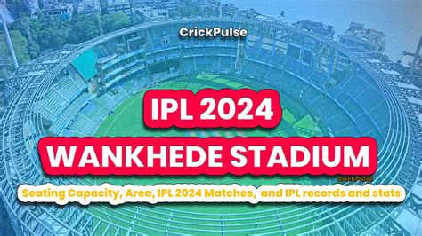 IPL 2024| Wankhede Stadium Facts, Capacity, Area | Complete Details ...