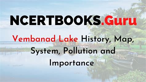 Vembanad Lake History, Map, System, Pollution and Importance - NCERT Books