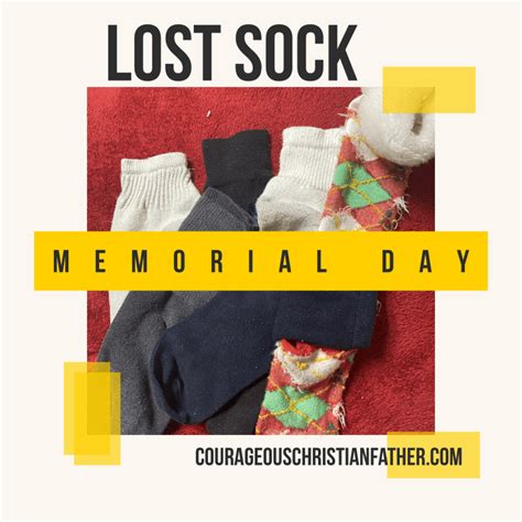 Lost Sock Memorial Day - Courageous Christian Father