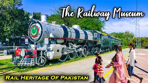 Railway Museum of Pakistan - Rail Heritage *Puraani Yadein* 😍 - YouTube