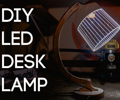 DIY Flat Pack LED Desk Lamp | Led desk lamp, Desk lamp, Repurposed lamp