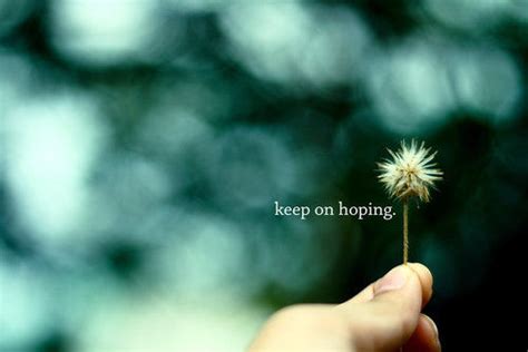 Keep On Hoping Pictures, Photos, and Images for Facebook, Tumblr, Pinterest, and Twitter