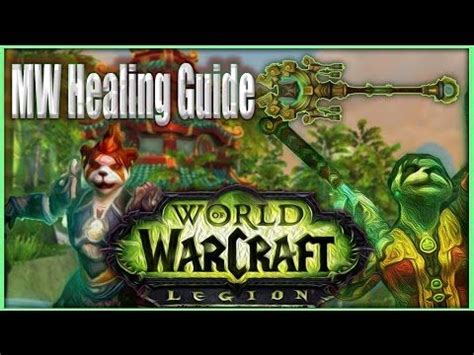 World of Warcraft [Legion 7.1] MistWeaver Monk Healing Guide - YouTube | World of warcraft ...