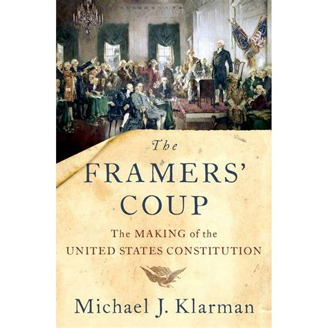 The Framers' Coup : The Making of the United States Constitution ...