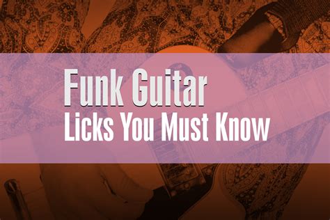 7 Funk Guitar Licks You MUST Know - TrueFire Blog - Guitar Lessons