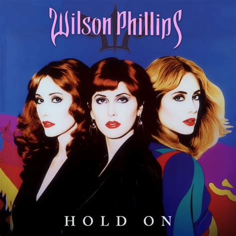 Hold On (Re-Recorded / Remastered) (Re-Recorded/Re-Mastered), Wilson Phillips - Qobuz