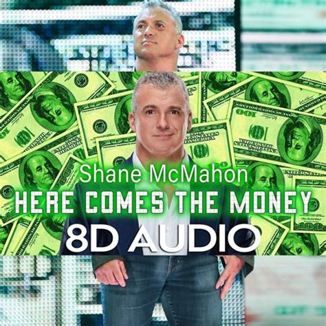 Stream [8D AUDIO] Here Comes The Money - Shane McMahon | Entrance Theme ...