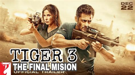 Tiger 3 the final mission ,Tiger 3 official trailer ,Tiger 3 official ...