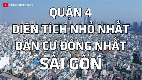 Quận 4 - Diện tích nhỏ nhất, dân cư đông nhất Sài Gòn | Saigon Discovery - YouTube