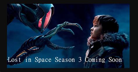 Lost in Space Season 3 Netflix 2021 Release Date