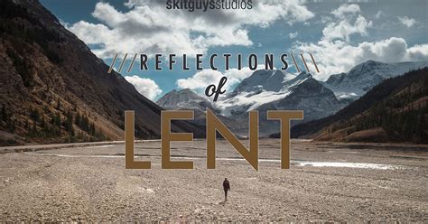 Reflections of Lent Series