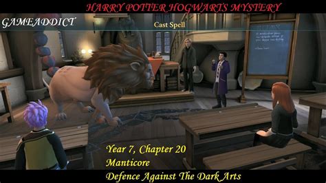 HARRY POTTER HOGWARTS MYSTERY– Year 7 Chapter 20, Manticore, Defence ...