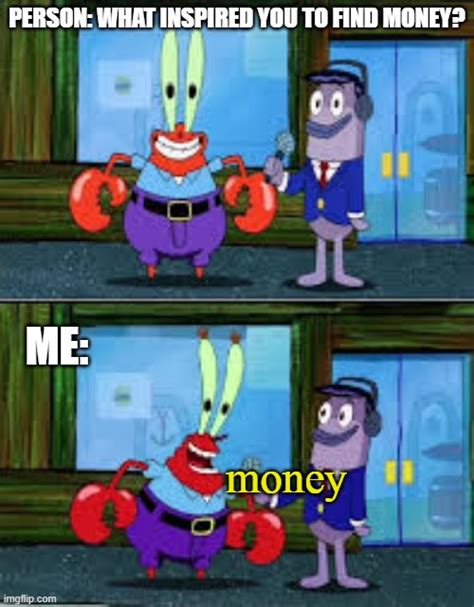 Mr Krabs Money Memes - Imgflip