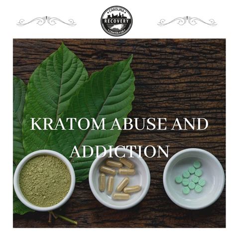 Kratom Abuse and Addiction - Carolina Center for Recovery | Drug Rehab