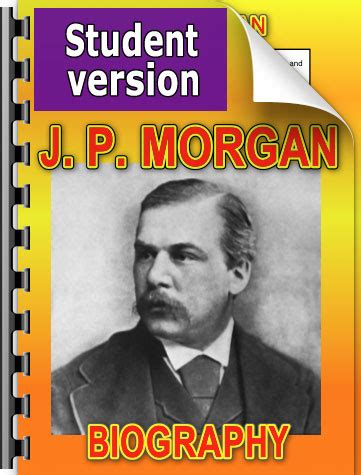 Who was J P Morgan? J P Morgan was an influential businessman and ...