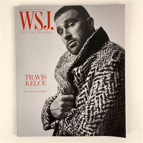 Travis Kelce Wall Street Journal WSJ Magazine December 2023 January ...