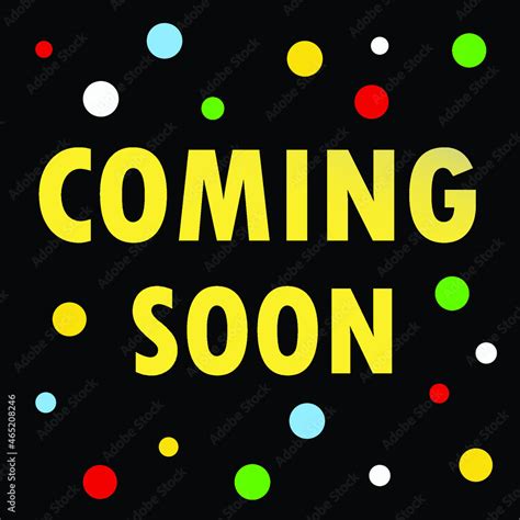 Coming Soon Announcement banner. Yellow color advertising label, poster, icon, badge, sign and ...