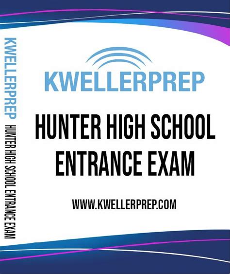 HUNTER HIGH SCHOOL ENTRANCE EXAM - Kweller Prep