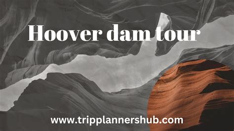 7 Mind-Blowing Hoover Dam Tours - Trip Planners Hub