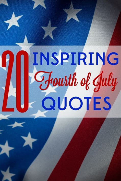 20 Inspiring Quotes for the Fourth of July | Fourth of july quotes ...