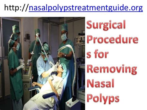 Surgical procedures for removing nasal polyps