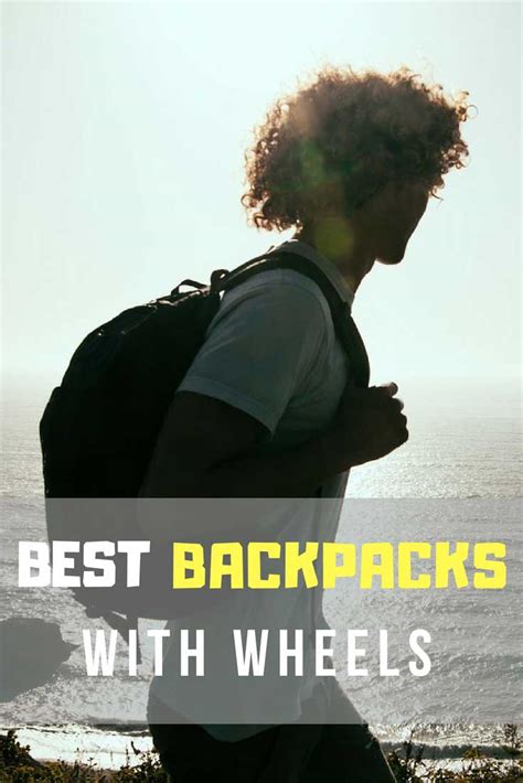 Best Backpack With Wheels: A List Of The Best Reviewed Packs