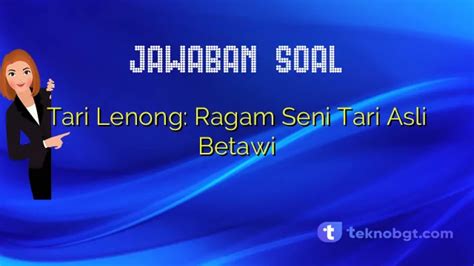 Tari Lenong: Ragam Seni Tari Asli Betawi