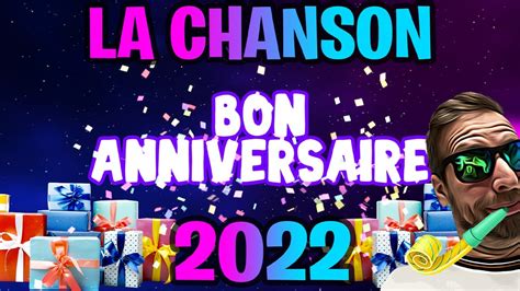 LA CHANSON JOYEUX ANNIVERSAIRE 2022 - YouTube