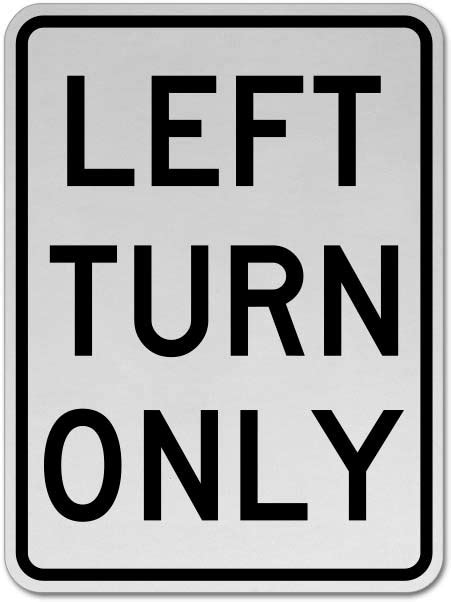 Left Turn Only Sign - Get 10% Off Now