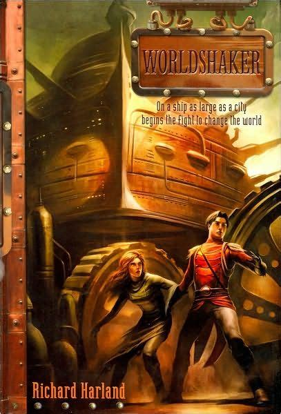 Worldshaker by Richard Harland Filthy Girls, Steampunk Book, Steampunk Airship, Finding Meaning ...