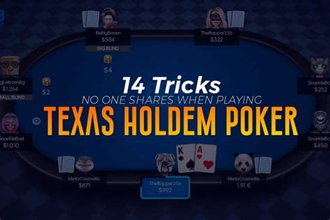 14 Tricks No One Shares When Playing Texas Holdem Poker