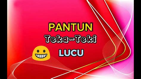 PANTUN TEKA-TEKI LUCU..😀 - YouTube