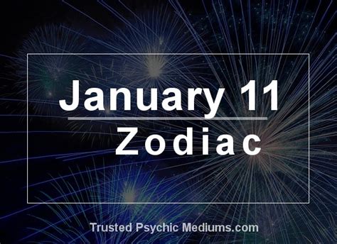 January 11 Zodiac - Complete Birthday Horoscope & Personality Profile