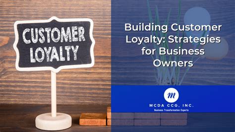 Building Customer Loyalty: Strategies for Business Owners