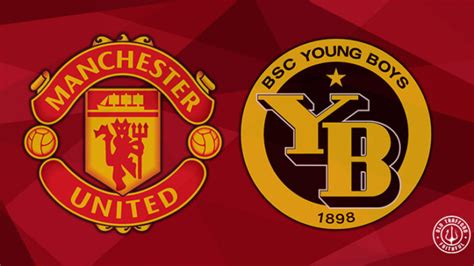 FOOTBALL Preview: Manchester United vs. Young Boys - Rayoonline