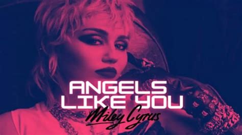 Lirik dan Arti Lagu Angels Like You - Miley Cyrus