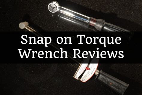 Best Snap on Torque Wrench Reviews (Updated 2020)