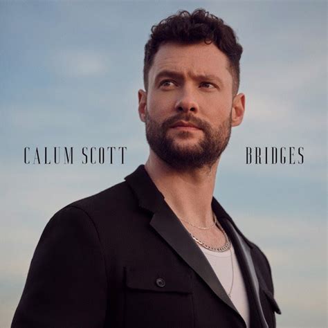 CALUM SCOTT releases sophomore album BRIDGES + CALUM to kick off ...