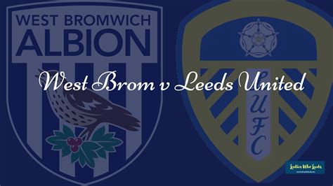 Ladies Who Leeds Preview: West Brom v Leeds United - Ladies Who Leeds