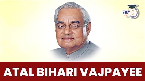 Atal Bihari Vajpayee Biography, Political Career, Achievements