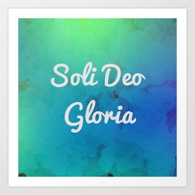 Soli Deo Gloria Art Print by Lauren Lee Designs | Art prints, Popular ...