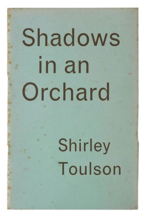 Shadows in an Orchard; poems by Toulson (Shirley).: Wrappers (1960) First Edition. | Bertram ...