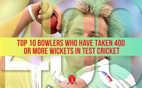 Top 10 Bowlers Who Have Taken 400 Or More Wickets In Test Cricket ...