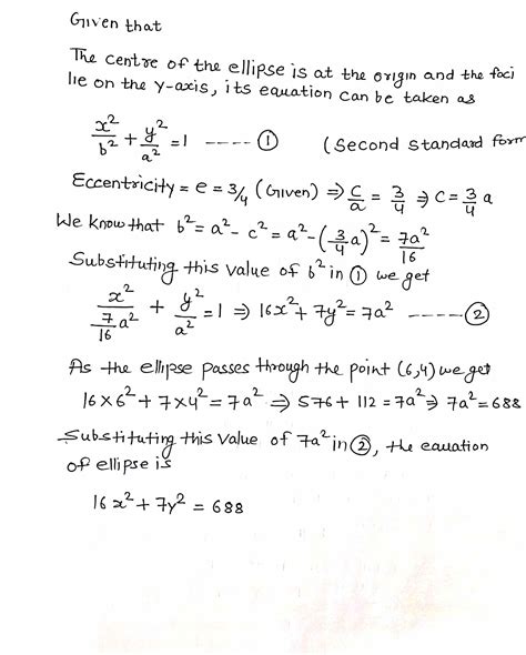 Find the equation of ellipse with eccentricity 34 , foci on the y - axis, centre at the origin ...