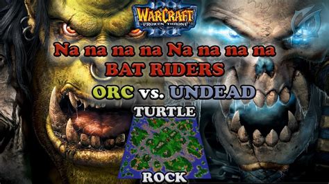 Grubby | Warcraft 3 The Frozen Throne | Orc v UD - Na na na na Bat Riders! Turtle Rock - YouTube