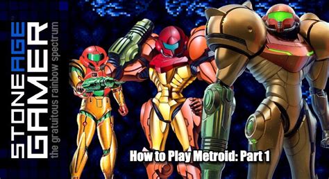 How to Play Metroid: Part 1