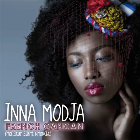 Inna Modja – French Cancan (Monsieur Sainte-Nitouche) Lyrics | Genius Lyrics